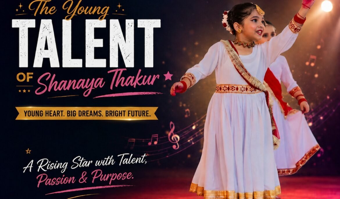 The Young Talent of Shanaya Thakur