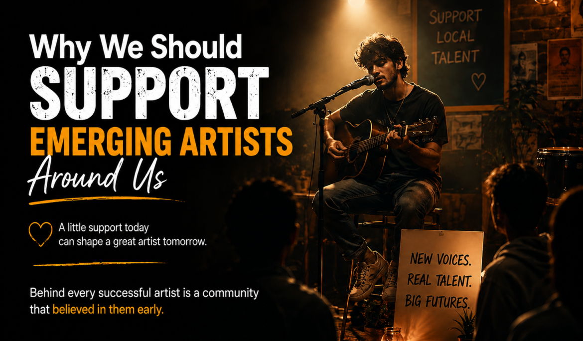 Why We Should Support Emerging Artists Around Us