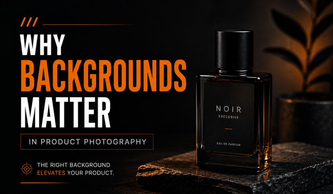 Why Backgrounds Matter in Product Photography